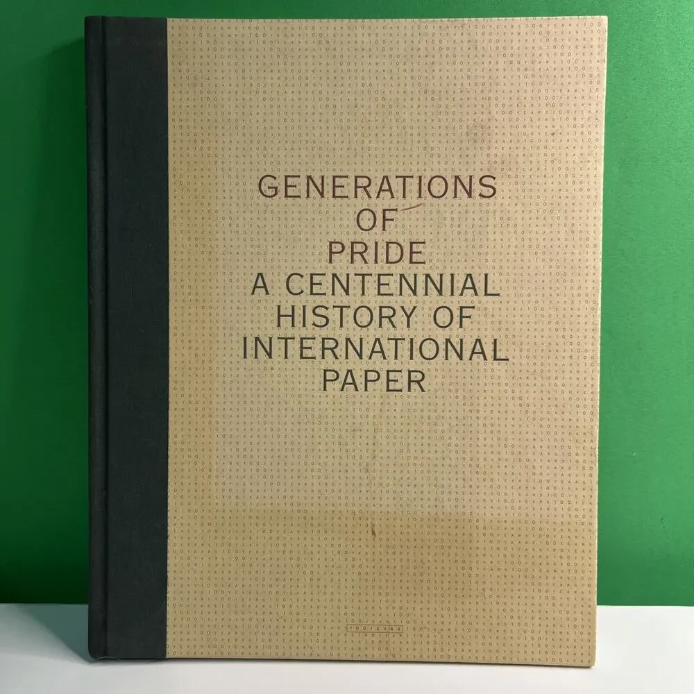 Generations of Pride: A Centennial History of International Paper, 1998 HC